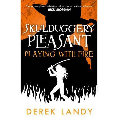 Playing with Fire - (Skulduggery Pleasant) by  Derek Landy (Paperback)