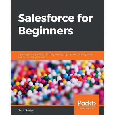 Salesforce for Beginners - by  Sharif Shaalan (Paperback)