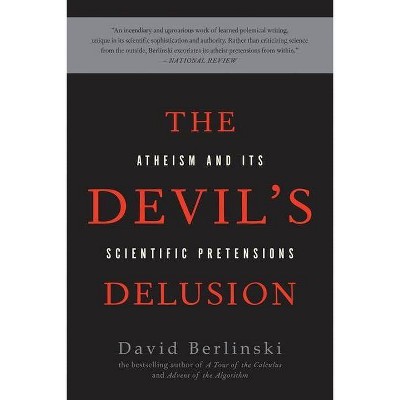 The Devil's Delusion - by  David Berlinski (Paperback)