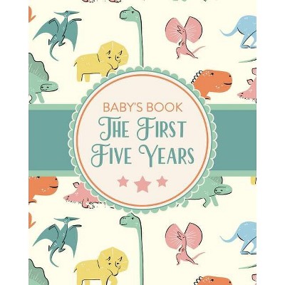 Baby's Book The First Five Years - by  Holly Placate (Paperback)