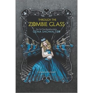Through the Zombie Glass - (White Rabbit Chronicles) by  Gena Showalter (Paperback) - 1 of 1