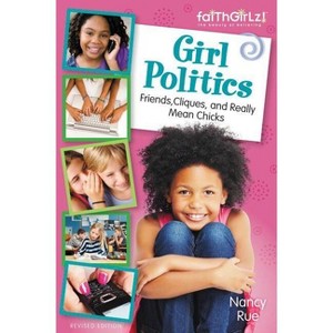 Girl Politics, Updated Edition - (Faithgirlz) by  Nancy N Rue (Paperback) - 1 of 1