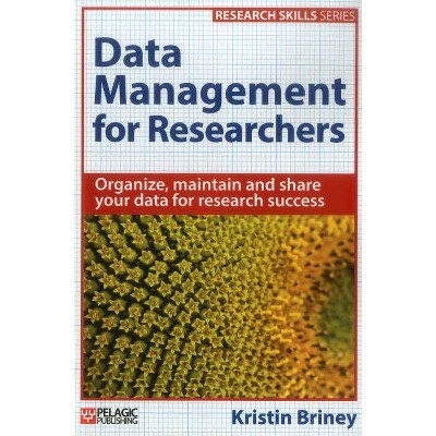 Data Management for Researchers - (Research Skills) by  Kristin Briney (Paperback)