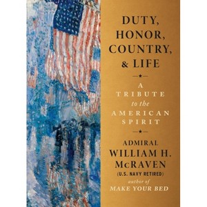 Duty, Honor, Country & Life - by  William H McRaven (Hardcover) - 1 of 1
