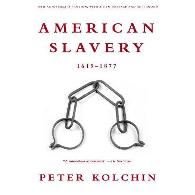 American Slavery, 1619-1877 - by  Peter Kolchin (Paperback)