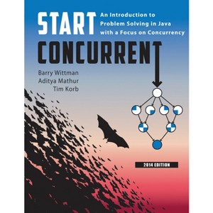 Start Concurrent - by  Barry Wittman & Aditya Mathur & Tim Korb (Paperback) - 1 of 1