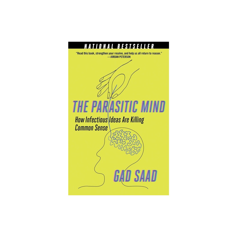 The Parasitic Mind - by Gad Saad (Paperback)