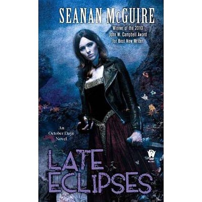 Late Eclipses - (October Daye) by  Seanan McGuire (Paperback)