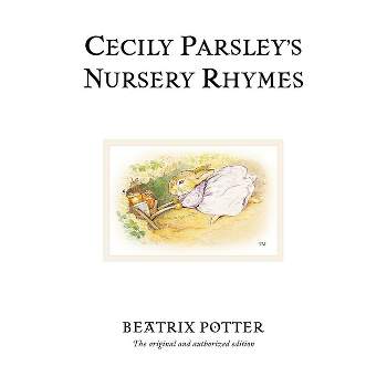 Cecily Parsley's Nursery Rhymes - (Peter Rabbit) by  Beatrix Potter (Hardcover)