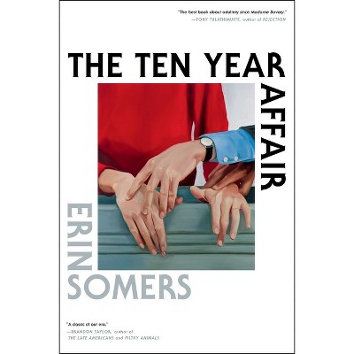 The Ten Year Affair - by  Erin Somers (Hardcover)