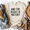 Simply Sage Market Women's Roast Is History Short Sleeve Graphic Tee - 3 of 4