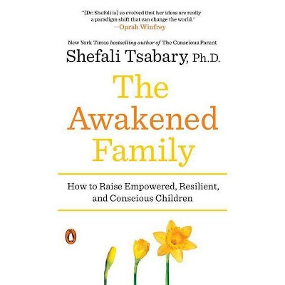 The Awakened Family - by  Shefali Tsabary (Paperback)