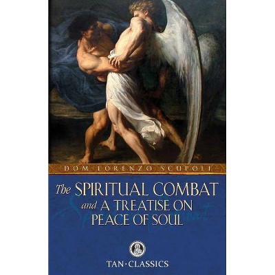 The Spiritual Combat and a Treatise on Peace of Soul - (Tan Classics) by  Dom Lorenzo Scupoli (Paperback)