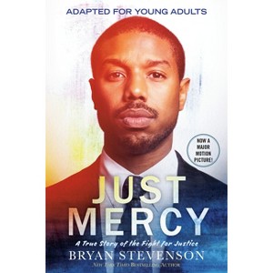 Just Mercy (Movie Tie-In Edition, Adapted for Young Adults) - by  Bryan Stevenson (Paperback) - 1 of 1