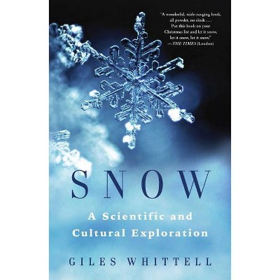 Snow - by  Giles Whittell (Hardcover)