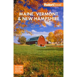 Fodor's Maine, Vermont, & New Hampshire - (Full-Color Travel Guide) 18th Edition by  Fodor's Travel Guides (Paperback) - 1 of 1