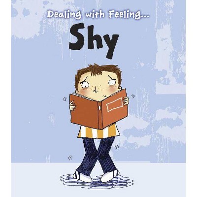 Dealing with Feeling Shy - (Dealing with Feeling...) by  Isabel Thomas (Paperback)