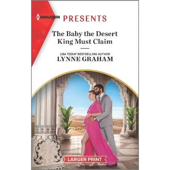 The Baby the Desert King Must Claim - Large Print by  Lynne Graham (Paperback)
