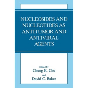 Nucleosides and Nucleotides as Antitumor and Antiviral Agents - by  D C Baker & C K Chu (Hardcover) - 1 of 1
