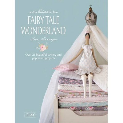 Tilda's Fairy Tale Wonderland - by  Tone Finnanger (Paperback)