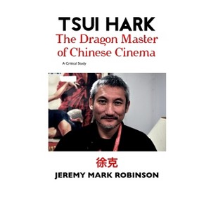 Tsui Hark - by  Jeremy Mark Robinson (Hardcover) - 1 of 1