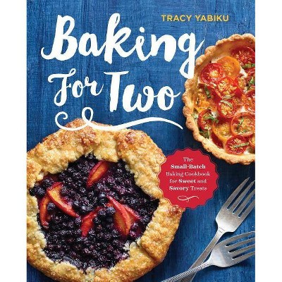 Baking for Two - by  Tracy Yabiku (Paperback)