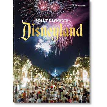 Walt Disney's Disneyland - by  Chris Nichols (Hardcover)