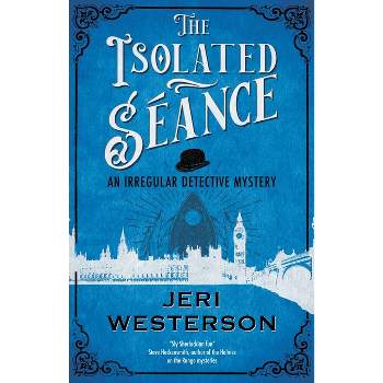 The Isolated Séance - (Irregular Detective Mystery) by Jeri Westerson