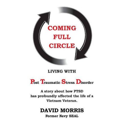 Coming Full Circle - by  David H Morris (Paperback)