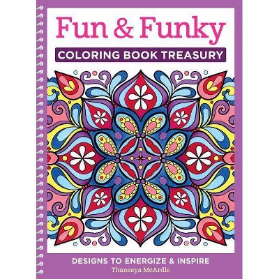 Fun & Funky Coloring Book Treasury - by  Thaneeya McArdle (Paperback)