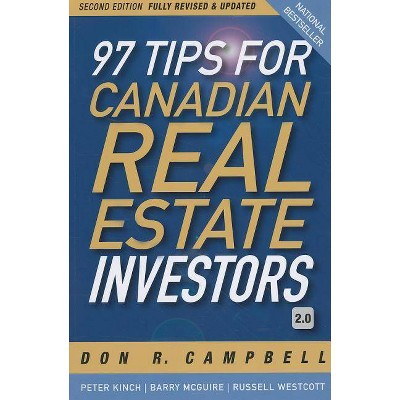 97 Tips for Canadian Real Estate Investors 2.0 - 2nd Edition by  Don R Campbell & Peter Kinch & Barry McGuire & Russell Westcott (Paperback)