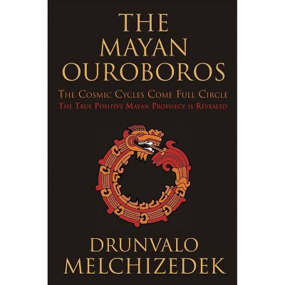 Mayan Ouroboros - by  Drunvalo Melchizedek (Paperback)