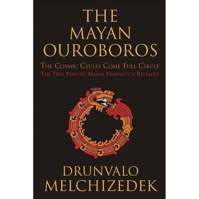 Mayan Ouroboros - by  Drunvalo Melchizedek (Paperback)