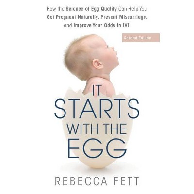  It Starts with the Egg - 2nd Edition by  Rebecca Fett (Paperback) 