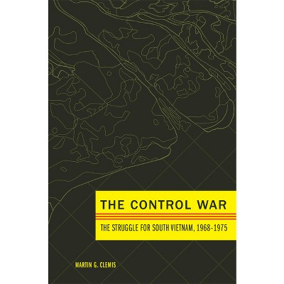 The Control War - by  Martin G Clemis (Hardcover)