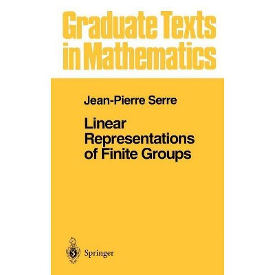 Linear Representations of Finite Groups - (Graduate Texts in Mathematics) 4th Edition by  Jean-Pierre Serre (Hardcover)