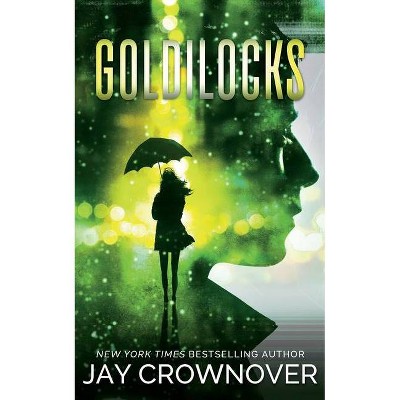 Goldilocks - by  Jay Crownover (Paperback)