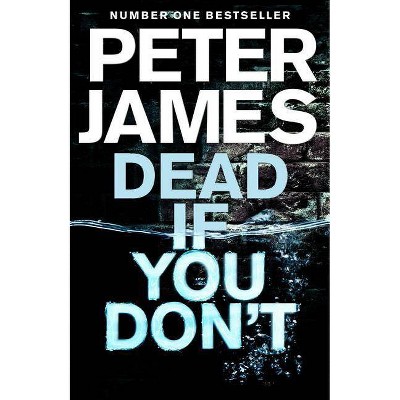 Dead If You Don't - (Roy Grace) by  Peter James (Paperback)