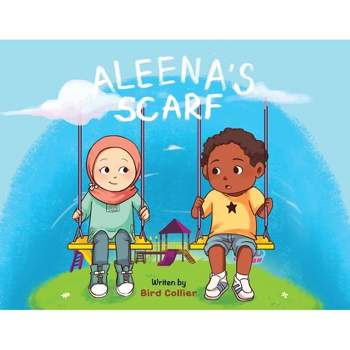 Aleena's Scarf - by  Bird Collier (Paperback)