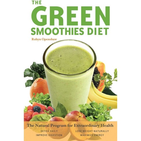 Green Smoothies Diet - By Robyn Openshaw (paperback) : Target