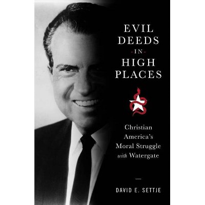 Evil Deeds in High Places - by  David E Settje (Hardcover)