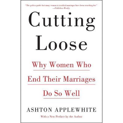 Cutting Loose - by  Ashton Applewhite (Paperback)