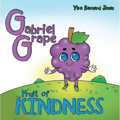 Gabriel Grape - by  Yira Bernard Jones (Paperback)