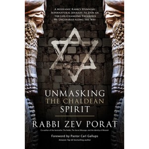 Unmasking the Chaldean Spirit - by  Zev Porat (Paperback) - 1 of 1