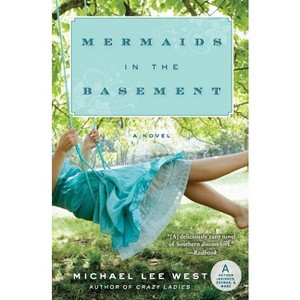 Mermaids in the Basement - by  Michael Lee West (Paperback) - 1 of 1