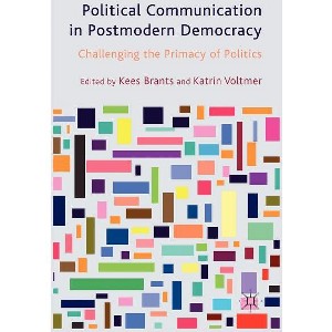 Political Communication in Postmodern Democracy - by  K Brants & K Voltmer (Hardcover) - 1 of 1