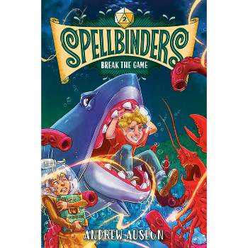 Spellbinders: Break the Game - by  Andrew Auseon (Hardcover)