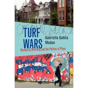 Turf Wars - (New Directions in Ethnography) by  Gabriella Gahlia Modan (Paperback) - 1 of 1