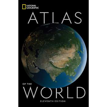 National Geographic Atlas of the World, 11th Edition - (Hardcover)