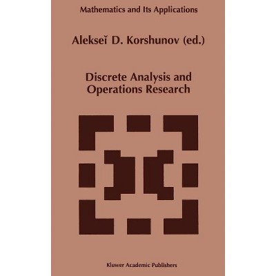 Discrete Analysis and Operations Research - (Mathematics and Its Applications) by  Alekseii D Korshunov (Hardcover)